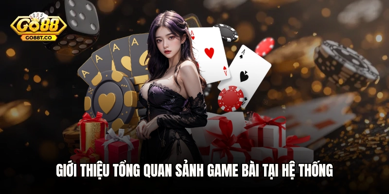 Giới thiệu tổng quan sảnh Game bài tại hệ thống