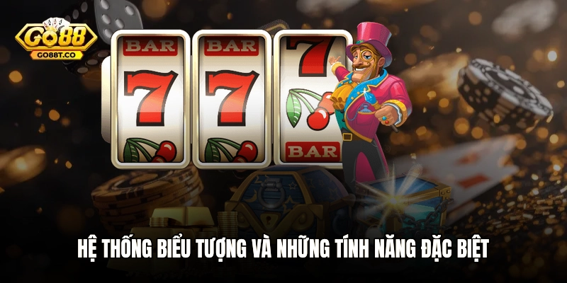 Hệ thống biểu tượng và những tính năng đặc biệt