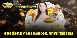 Hướng Dẫn Đăng Ký GO88 Nhanh Chóng Và An Toàn Trong 2 Phút