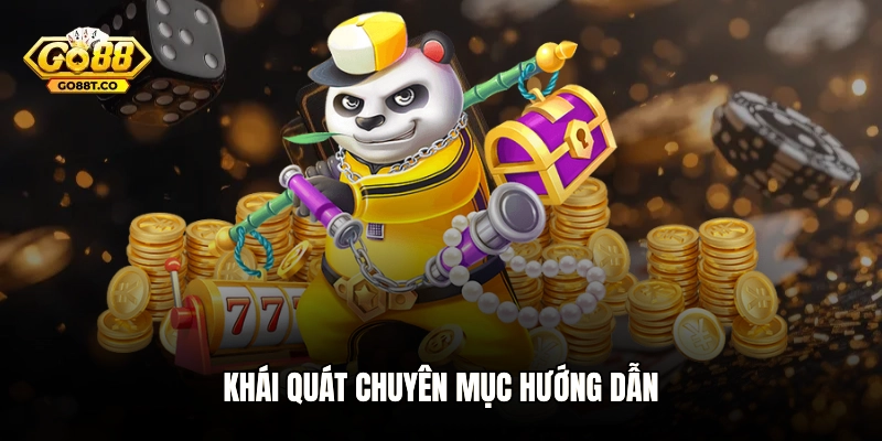 Khái quát chuyên mục hướng dẫn