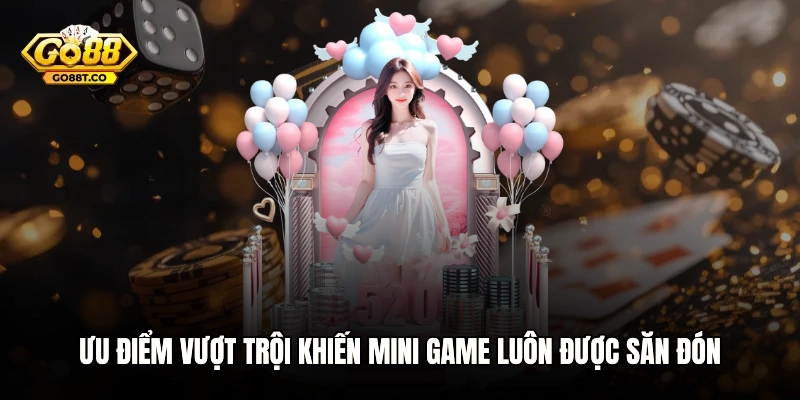 Ưu điểm vượt trội khiến Mini game luôn được săn đón