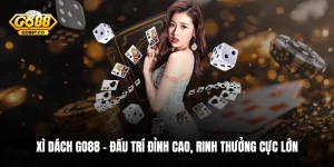 Xì Dách GO88 – Đấu Trí Đỉnh Cao, Rinh Thưởng Cực Lớn